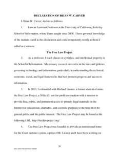 DECLARATION OF BRIAN W. CARVER I, Brian W. Carver, declare as follows: 1. I am an Assistant Professor at the University of California, Berkeley