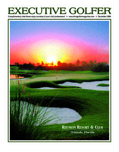 EXECUTIVE GOLFER  ® Complimentary take home copy courtesy of your club professional • executivegolfermagazine.com • December 2006