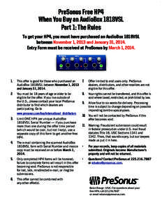 A  PreSonus Free HP4 When You Buy an AudioBox 1818VSL Part 1: The Rules To get your HP4, you must have purchased an AudioBox 1818VSL