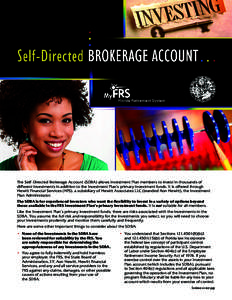 The Self-Directed Brokerage Account (SDBA) allows Investment Plan members to invest in thousands of different investments in addition to the Investment Plan’s primary investment funds. It is offered through Hewitt Fina