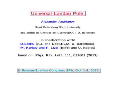 Universal Landau Pole Alexander Andrianov Saint Petersburg State University and Insitut de Ciencies del Cosmos(ICC), U. Barcelona  in collaboration with: