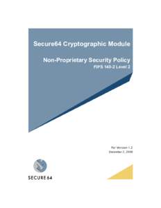 Secure64 Cryptographic Module Non-Proprietary Security Policy FIPS[removed]Level 2 For Version 1.2 December 2, 2009