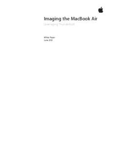 Imaging the MacBook Air Leveraging Thunderbolt White Paper June 2012