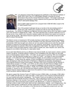 I am pleased to present the Congressional Justification of the National Institutes of Health (NIH) Fiscal Year (FY[removed]Budget Request, including the Annual Performance Plan and the Annual Performance Report. This budge