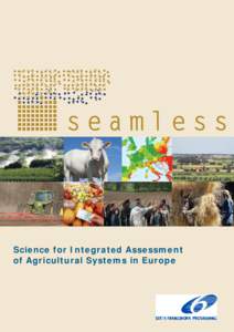 Science for Integrated Assessment of Agricultural Systems in Europe SEAMLESS -  System for Environmental and Agricultural Modelling;