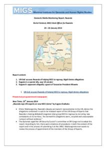 Domestic Media Monitoring Report, Rwanda Berta Fürstová, MIGS Desk Officer for Rwanda 20 – 26 January 2014 Report content: 1. UN GoE accuses Rwanda of helping M23 to regroup, Kigali denies allegations