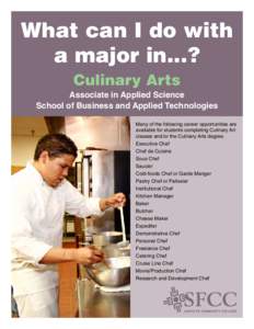 What can I do with a major in...? Culinary Arts Associate in Applied Science School of Business and Applied Technologies Many of the following career opportunities are