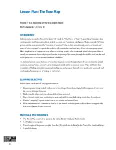 Lesson Plan: The Tone Map Periods: 1 to 3, depending on the final project chosen NCTE standards: 1, 2, 3, 6, 12 Introduction In his introduction to the Poetry Out Loud CD (track 2, “The Power of Poetry”), poet Dana G