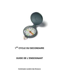 1ER CYCLE DU SECONDAIRE  GUIDE DE L’ENSEIGNANT Commission scolaire des Draveurs