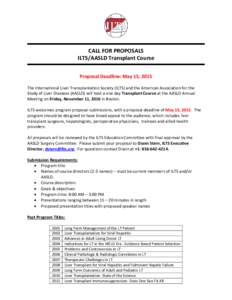 CALL FOR PROPOSALS ILTS/AASLD Transplant Course Proposal Deadline: May 15, 2015 The International Liver Transplantation Society (ILTS) and the American Association for the Study of Liver Diseases (AASLD) will host a one 