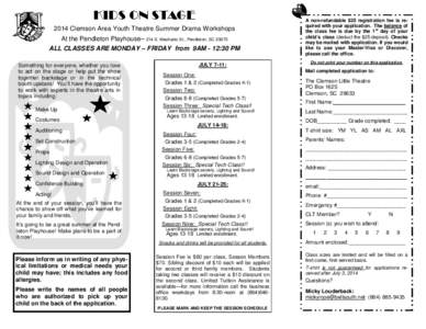 KIDS ON STAGE 2014 Clemson Area Youth Theatre Summer Drama Workshops At the Pendleton Playhouse– 214 S. Mechanic St., Pendleton, SC[removed]ALL CLASSES ARE MONDAY – FRIDAY from 9AM - 12:30 PM Something for everyone, wh