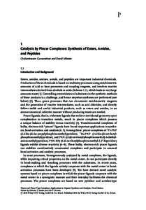 1  1 Catalysis by Pincer Complexes: Synthesis of Esters, Amides, and Peptides Chidambaram Gunanathan and David Milstein