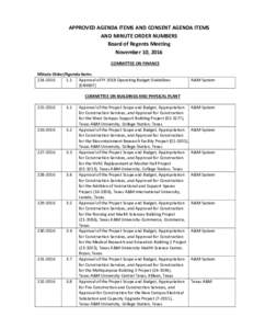 APPROVED AGENDA ITEMS AND CONSENT AGENDA ITEMS AND MINUTE ORDER NUMBERS Board of Regents Meeting November 10, 2016 COMMITTEE ON FINANCE Minute Order/Agenda Items