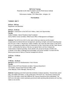 DATA Act Training  Presented by the Data Foundation and the Performance Institute  May 3­4, 2016  Performance Institute, 3101 Wilson Blvd., Arlington, VA    Final Syllabus 