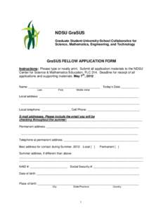 NDSU GraSUS Graduate Student-University-School Collaborative for Science, Mathematics, Engineering, and Technology GraSUS FELLOW APPLICATION FORM Instructions: Please type or neatly print. Submit all application material