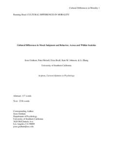 Cultural Differences in Morality 1 Running Head: CULTURAL DIFFERENCES IN MORALITY Cultural Differences in Moral Judgment and Behavior, Across and Within Societies  Jesse Graham, Peter Meindl, Erica Beall, Kate M. Johnson