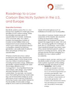 Roadmap to a Low Carbon Electricity System in the U.S. and Europe Executive Summary Electricity systems across the U.S. and Europe face significant challenges in the