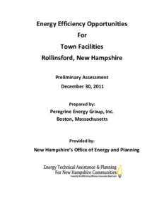 Energy Efficiency Opportunities For Town Facilities Rollinsford, New Hampshire Preliminary Assessment December 30, 2011