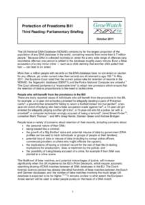 Protection of Freedoms Bill Third Reading: Parliamentary Briefing October 2011 The UK National DNA Database (NDNAD) contains by far the largest proportion of the population of any DNA database in the world, containing re