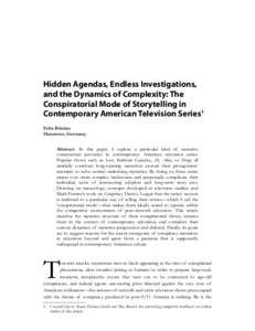 Hidden Agendas, Endless Investigations, and the Dynamics of Complexity: The Conspiratorial Mode of Storytelling in Contemporary American Television Series1 Felix Brinker Hannover, Germany