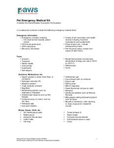    Pet Emergency Medical Kit (Includes Hurricane/Disaster Evacuation Kit Supplies)  In a waterproof container include the following emergency medical items