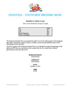 LIVESTOCK – YOUTH BEEF BREEDING SHOW PROSPECT STEER CLASS Steers will be divided into Classes by weight 1st 2nd 3rd