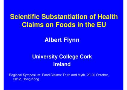 Food and drink / Health claims on food labels / Packaging / European Food Safety Authority / Balance sheet substantiation / Food and Drug Administration / Specialty food ingredients / Health / Medicine / Nutrition