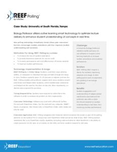 Case Study: University of South Florida, Tampa Biology Professor utilizes active learning smart technology to optimize lecture delivery to enhance student understanding of concepts in real time. New polling technology im