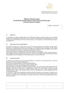 Allgemeine Bestimmungen für die Überlassung des Wanner-Saals und seiner Einrichtungen im Linden-Museum Stuttgart Stuttgart, 1. August 2012  §1