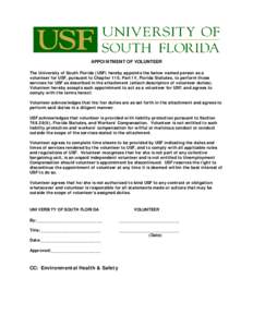 APPOINTMENT OF VOLUNTEER The University of South Florida (USF) hereby appoints the below named person as a volunteer for USF, pursuant to Chapter 110, Part IV, Florida Statutes, to perform those services for USF as descr