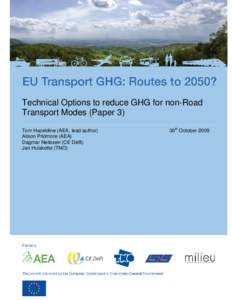 Technical Options to reduce GHG for non-Road Transport Modes (Paper 3) Tom Hazeldine (AEA, lead author) Alison Pridmore (AEA) Dagmar Nelissen (CE Delft) Jan Hulskotte (TNO)