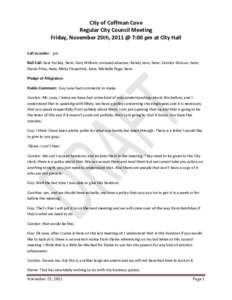 City of Coffman Cove Regular City Council Meeting Friday, November 25th, 2011 @ 7:00 pm at City Hall Call to order: pm Roll Call: Sara Yockey, here; Gary Wilburn, excused absence; Randy Lenz, here; Carolyn Duncan, here; 