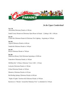 In the Upper Cumberland Nov 30 Alexandria Christmas Parade at 2:00 pm Smith County Hometown Christmas Open House & Parade – Carthage 1:00 - 4:00 pm Dec 01 Cookeville Christmas Parade & Christmas Tree Lighting – begin