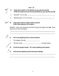 UNIT 7: ID  A. Copy each cluster in the blanks as you say the sounds. Write the whole word on the second blank as you say the sounds.