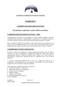 AUSTRALIAN RESUSCITATION COUNCIL  GUIDELINE 7 CARDIOPULMONARY RESUSCITATION This guideline is applicable to adults, children and infants. CARDIOPULMONARY RESUSCITATION - (CPR)