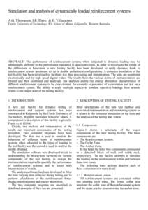 Simulation and analysis of dynamically loaded reinforcement systems A.G. Thompson, J.R. Player & E. Villaescusa Curtin University of Technology, WA School of Mines, Kalgoorlie, Western Australia ABSTRACT: The performance