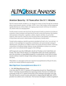 Aviation Security: 10 Years after the 9/11 Attacks The 9/11 terrorist attacks resulted in a sea change for aviation security through the combined efforts of government, industry, and labor. ALPA’s view is that aviation