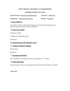 WEST VIRGINIA UNIVERSITY AT PARKERSBURG UNIFORM COURSE SYLLABUS Name of Course: Technology Fluid Mechanics Course No.: MECH 201