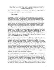 MAINTAINANCE OF GAS AND LIQUID NITROGEN SUPPLY Jeff Bahr 7 September 2001 There are two responsibilities here: maintaining supply of nitrogen gas for the labs and maintaining a tank of liquid nitrogen for use in traps et