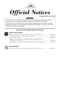 Official Notices 27 August 2004 – Vol 13 No 4 IMPORTANT The information below is the Board’s official advice to schools of the decisions it has taken, and should be acted upon as such. Please ensure the Official Noti