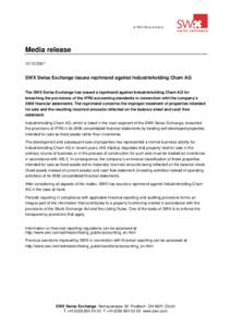 Media release[removed]SWX Swiss Exchange issues reprimand against Industrieholding Cham AG The SWX Swiss Exchange has issued a reprimand against Industrieholding Cham AG for breaching the provisions of the IFRS accoun