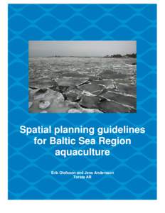 Spatial planning guidelines for Baltic Sea Region aquaculture Erik Olofsson and Jens Andersson Torsta AB