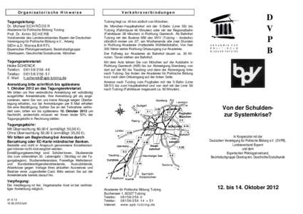 Organisatorische Hinweise Tagungsleitung: Dr. Michael S C H R Ö D E R Akademie für Politische Bildung Tutzing  Prof. Dr. Armin SC H ER B