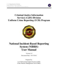U. S. Department of Justice Federal Bureau of Investigation Criminal Justice Information Services Division Criminal Justice Information Services (CJIS) Division
