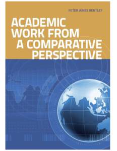 ACADEMIC WORK FROM A COMPARATIVE PERSPECTIVE  ACADEMIC WORK FROM A COMPARATIVE PERSPECTIVE Cross-national differences in research orientation, productivity and time use