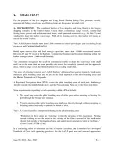 X.  SMALL CRAFT For the purpose of the Los Angeles and Long Beach Harbor Safety Plan, pleasure vessels, commercial fishing vessels and sportfishing boats are designated as small craft.