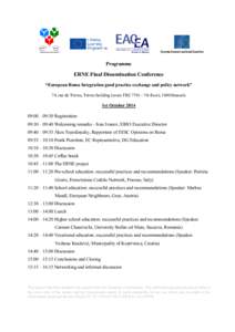 Programme  ERNE Final Dissemination Conference “European Roma Integration good practice exchange and policy network” 74, rue de Trèves, Trèves building (room TRE7th floor), 1040 Brussels