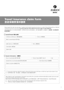 Travel insurance claim form 旅遊保險索償申請表 Please complete this claim form and submit it together with all required supporting documents to us within 30 days following the loss. Otherwise, it may affect the 