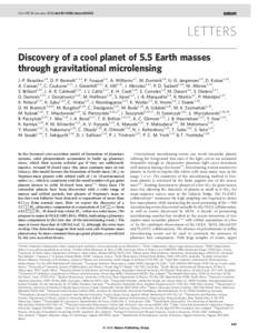 Vol 439|26 January 2006|doi:[removed]nature04441  LETTERS Discovery of a cool planet of 5.5 Earth masses through gravitational microlensing J.-P. Beaulieu1,4, D. P. Bennett1,3,5, P. Fouque´1,6, A. Williams1,7, M. Dominik