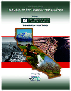 Summary Report / April[removed]Land Subsidence from Groundwater Use in California Prepared By  James W. Borchers • Michael Carpenter